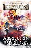 Absolution The Singularity The Final Solution To God Guilt And Grief Armageddon Story Book 3 English Edition