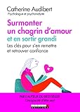 Surmonter Un Chagrin D'amour Et En Sortir Grandi : Les Cl%C3%A9s Pour S'en Remettre Et Retrouver Confiance