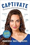 Captivate Deluxe The Science Of Succeeding With People