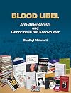 Blood Libel: Anti-Americanism and Genocide in the Kosovo War