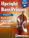 Upright Bass Primer Book For Beginners Deluxe Edition With Video Audio Access English Edition