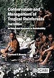 Conservation And Management Of Tropical Rainforests An Integrated Approach To Sustainability 2nd Edition