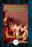 The History Of The Decline And Fall Of The Roman Empire Complete English Edition