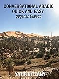 Conversational Arabic Quick And Easy Algerian Dialect Spoken Arabic Learn Arabic Darja English Edition
