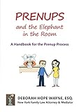 Prenups And The Elephant In The Room A Handbook For The Prenup Process