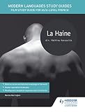 Modern Languages Study Guides La Haine Film Study Guide For Asalevel French Film And Literature Guides English Edition