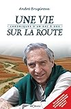 Une Vie Sur La Route: Un R%C3%A9cit De Voyage Et De Vie