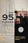 Our Ninety-Five Theses: 500 Years after the Reformation