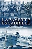 The Lafayette Escadrille A Photo History Of The First American Fighter Squadron