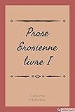 Prose Erosienne Livre I