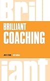 Brilliant Coaching 3e How To Be A Brilliant Coach In Your Workplace Brilliant Business English Edition