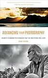 Advancing Your Photography Secrets To Amazing Photos From The Masters English Edition