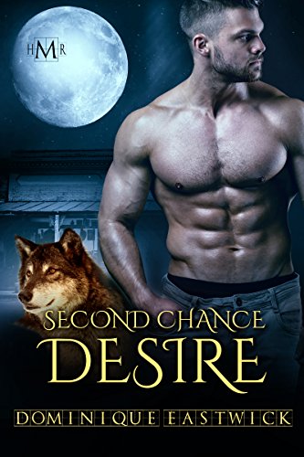 Second Chance Desire (By: Dominique Eastwick) cover