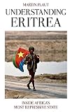 Understanding Eritrea Inside Africas Most Repressive State English Edition