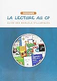 Enseigner La Lecture Au Cp: Guide Des Manuels Syllabiques