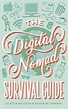 The Digital Nomad Survival Guide How To Successfully Travel The World While Working Remotely English Edition