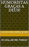 Humoristas Graas A Deus In Dollar We Thrust Portuguese Edition