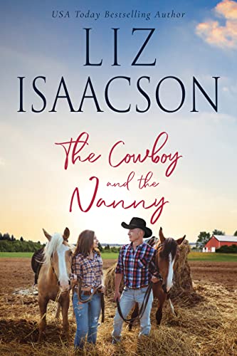 The Cowboy at the Creek / The Cowboy and the Nanny / Falling for His Nanny book cover