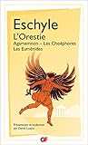 L'orestie : Agamemnon, Les Cho%C3%A9phores, Les Eum%C3%A9nides (gf T. 1125)
