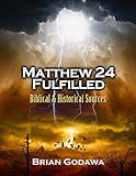 Matthew 24 Fulfilled Biblical And Historical Sources English Edition