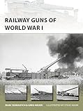 Railway Guns Of World War I New Vanguard Book 249 English Edition