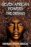 Seven African Powers The Orishas Mojos African Magic Book 2 English Edition
