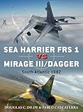 Sea Harrier Frs 1 Vs Mirage Iiidagger South Atlantic 1982 Duel Book 81 English Edition