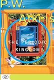 The Periodic Kingdom A Journey Into The Land Of The Chemical Elements Science Masters English Edition