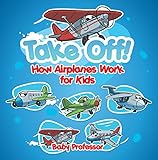 Take Off How Aeroplanes Work For Kids English Edition