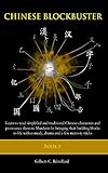 Chinese Blockbuster 1 Learn To Read Simplified And Traditional Chinese Characters And To Pronounce Them In Mandarin By Bringing Their Building Blocks Drama And Memory Tricks English Edition