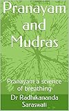 Pranayam And Mudras Pranayam A Science Of Breathing English Edition