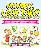 Mommy I Can Talk Sight Words By Your Little Baby Baby Toddler First Word Books English Edition