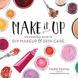 Make It Up The Essential Guide To Diy Makeup And Skin Care English Edition