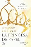 La Princesa De Papel Los Royal N 1 Spanish Edition