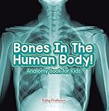 Bones In The Human Body Anatomy Book For Kids