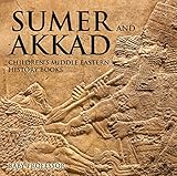 Sumer And Akkad Childrens Middle Eastern History Books English Edition