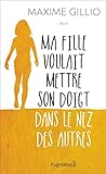 Ma Fille Voulait Mettre Son Doigt Dans Le Nez Des Autres (documents Et Te)