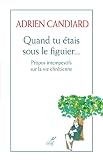 Quand Tu Tais Sous Le Figuier Propos Intempstifs Sur La Vie Chrtienne Spiritualite