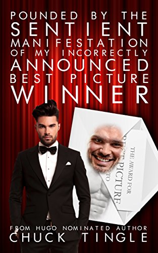 Pounded By The Sentient Manifestation Of My Incorrectly Announced Best Picture Winner cover