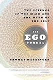 The Ego Tunnel The Science Of The Mind And The Myth Of The Self English Edition