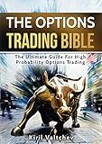 The Options Trading Bible The Ultimate Guide For High Probability Options Trading English Edition