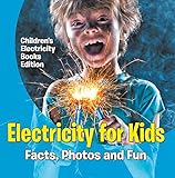 Electricity For Kids Facts Photos And Fun Childrens Electricity Books Edition