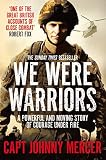 We Were Warriors A Powerful And Moving Story Of Courage Under Fire English Edition