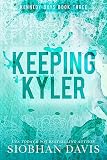 Keeping Kyler An Angsty Forbidden Romance The Kennedy Boys Book 3