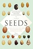 The Triumph Of Seeds How Grains Nuts Kernels Pulses And Pips Conquered The Plant Kingdom And Shaped Human History English Edition