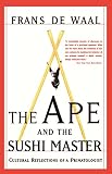 The Ape And The Sushi Master Cultural Reflections Of A Primatologist English Edition