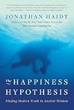 The Happiness Hypothesis Finding Modern Truth In Ancient Wisdom English Edition