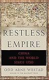 Restless Empire China And The World Since 1750 English Edition