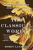 The Classical World An Epic History From Homer To Hadrian English Edition
