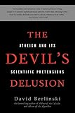 The Devils Delusion Atheism And Its Scientific Pretensions English Edition